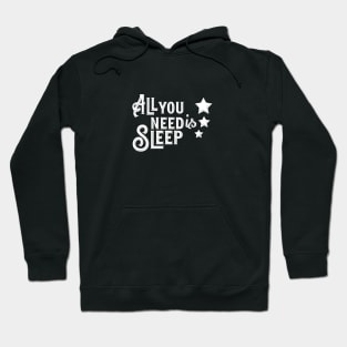 all you need is sleep Hoodie